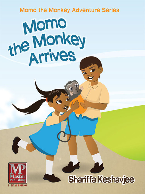 Title details for Momo the Monkey Arrives by Shariffa Keshavjee - Available